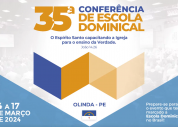 Faça a sua inscrição para a 35ª Conferência de Escola Dominical!