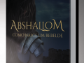 Pr. Carlos Gomes lança o livro Abshallom: Como nasce um rebelde