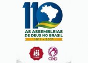 Celebração em junho dos 110 anos das Assembleias de Deus no Brasil