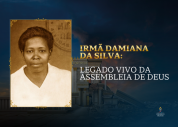 Damiana da Silva: A Irmã Zóia que evangelizou Alagoas e se tornou legado vivo da Assembleia de Deus