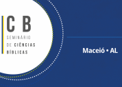 Participe do Seminário de Ciências Bíblicas em Maceió. Confira a programação!