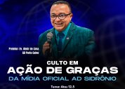 AD Professor Sidrônio celebrará culto em ação de graças pela equipe de mídia neste domingo (23)