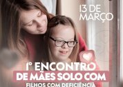 Convite especial para mães solo e casais com filhos com deficiência. Confira!
