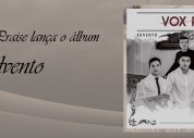 Grupo Vox Praise apresenta ao público seu primeiro CD: Advento