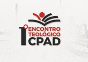 São Paulo recebe o 1º Encontro Teológico da CPAD