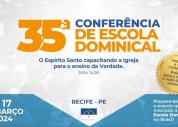 Faça a sua inscrição para a 35ª Conferência de Escola Dominical!