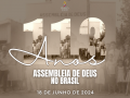 Assembleia de Deus no Brasil celebra 113 anos de fundação