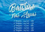 Confira as datas e locais dos próximos Batismos nas Águas